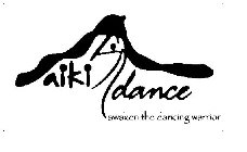 AIKIDANCE AWAKEN THE DANCING WARRIOR