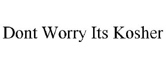 DONT WORRY ITS KOSHER