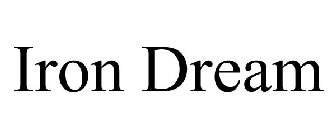 IRON DREAM