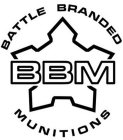 BATTLE BRANDED MUNITIONS BBM