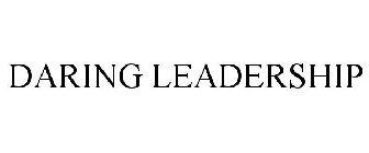 DARING LEADERSHIP