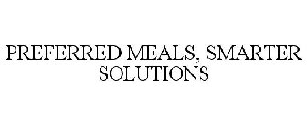 PREFERRED MEALS SMARTER SOLUTIONS