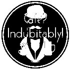 CAFÉ? INDUBITABLY!