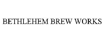 BETHLEHEM BREW WORKS