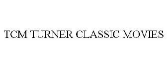 TCM TURNER CLASSIC MOVIES