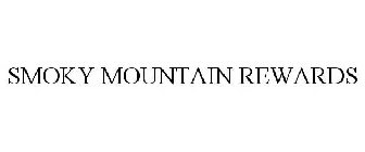 SMOKY MOUNTAIN REWARDS