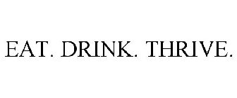 EAT. DRINK. THRIVE.