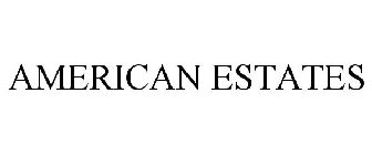 AMERICAN ESTATES