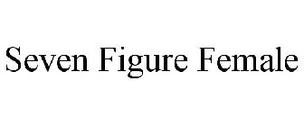 SEVEN FIGURE FEMALE