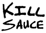 KILL SAUCE