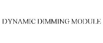 DYNAMIC DIMMING MODULE