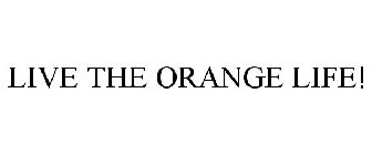 LIVE THE ORANGE LIFE!