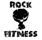 ROCK FITNESS