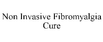 NON INVASIVE FIBROMYALGIA CURE