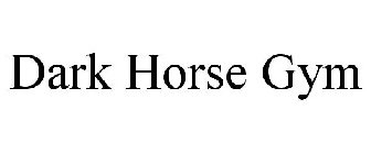 DARK HORSE GYM