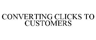 CONVERTING CLICKS TO CUSTOMERS