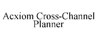 ACXIOM CROSS-CHANNEL PLANNER