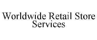 WORLDWIDE RETAIL STORE SERVICES