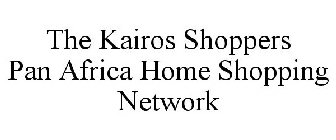 THE KAIROS SHOPPERS PAN AFRICA HOME SHOPPING NETWORK