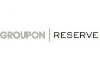 GROUPON RESERVE