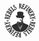 REBELS REFINERY