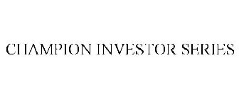 CHAMPION INVESTOR SERIES