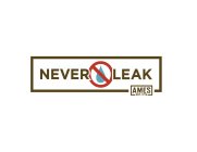 NEVER LEAK AMES EST. 1774