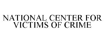 NATIONAL CENTER FOR VICTIMS OF CRIME