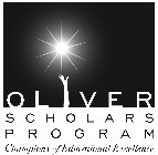 OLIVER SCHOLARS PROGRAM CHAMPIONS OF EDUCATIONAL EXCELLENCE