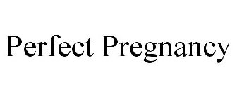 PERFECT PREGNANCY