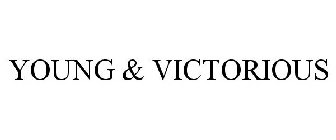 YOUNG & VICTORIOUS