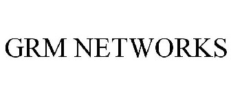 GRM NETWORKS