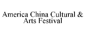 AMERICA CHINA CULTURAL & ARTS FESTIVAL