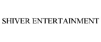 SHIVER ENTERTAINMENT