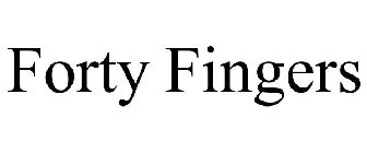 FORTY FINGERS