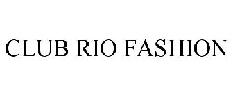 CLUB RIO FASHION