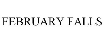 FEBRUARY FALLS