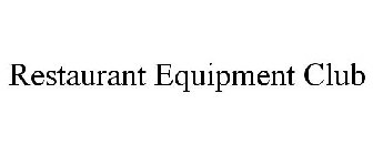 RESTAURANT EQUIPMENT CLUB