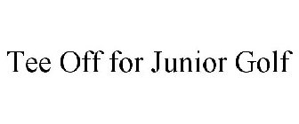 TEE OFF FOR JUNIOR GOLF