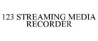 123 STREAMING MEDIA RECORDER