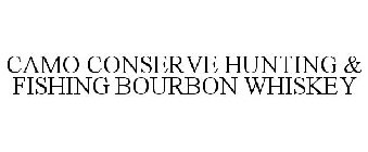 CAMO CONSERVE HUNTING & FISHING BOURBON WHISKEY