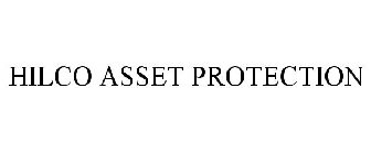 HILCO ASSET PROTECTION