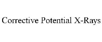 CORRECTIVE POTENTIAL X-RAYS