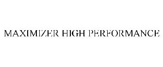 MAXIMIZER HIGH PERFORMANCE