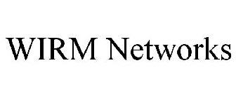 WIRM NETWORKS