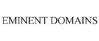 EMINENT DOMAINS