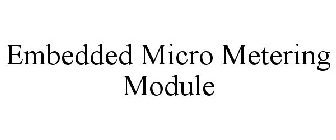 EMBEDDED MICRO METERING MODULE