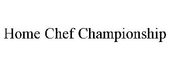 HOME CHEF CHAMPIONSHIP