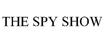 THE SPY SHOW