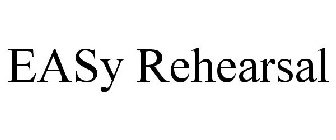 EASY REHEARSAL